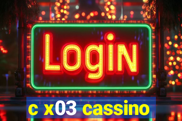 c x03 cassino